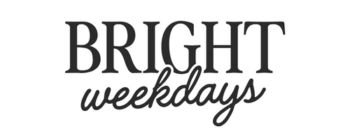 Bright Weekdays